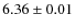$6.36\pm0.01$