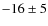 $-16\pm5$