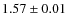 $1.57\pm0.01$