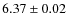 $6.37\pm0.02$