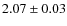 $2.07\pm0.03$