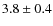 $3.8\pm0.4$