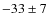 $-33\pm7$