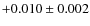$+0.010\pm0.002$