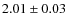 $2.01\pm0.03$