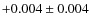 $+0.004\pm0.004$