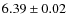 $6.39\pm0.02$