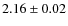 $2.16\pm0.02$