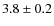 $3.8\pm0.2$