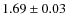 $1.69\pm0.03$
