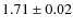 $1.71\pm0.02$