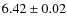 $6.42\pm0.02$