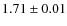 $1.71\pm0.01$