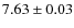 $7.63\pm0.03$