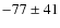 $-77\pm41$
