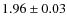 $1.96\pm0.03$