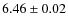 $6.46\pm0.02$