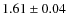 $1.61\pm0.04$