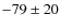 $-79\pm20$