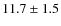 $11.7\pm1.5$