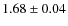 $1.68\pm0.04$