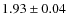 $1.93\pm0.04$