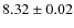 $8.32\pm0.02$