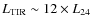$L_{\rm TIR} \sim 12 \times L_{24}$