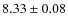 $8.33 \pm 0.08$