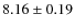 $8.16 \pm 0.19$