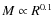 $M \propto R^{0.1}$