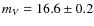 $m_{V}=16.6 \pm 0.2$