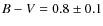 $B-V = 0.8 \pm 0.1$