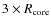 $3 \times R_{\rm core}$