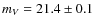 $m_V = 21.4 \pm 0.1$