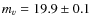 $m_{v}=19.9\pm0.1$