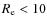 $R_{\rm e} < 10$