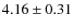 $4.16\pm0.31$
