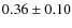 $0.36\pm0.10$