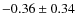 $-0.36\pm0.34$