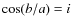 $\rm {cos}\it {(b/a)}=\it {i}$