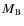 $M{\rm _{B}}$