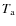 $T_{\rm a}$