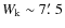 $W_{\rm k} \sim 7\hbox{$.\mkern-4mu^\prime$ }5$