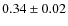 $0.34\pm0.02$