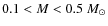 $0.1 < M < 0.5~M_\odot$