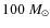 $100~M_\odot$
