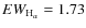$EW_{\rm H_\alpha} = 1.73$