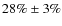 $28\% \pm 3 \%$