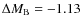 $\Delta M_{\rm B}=-1.13$